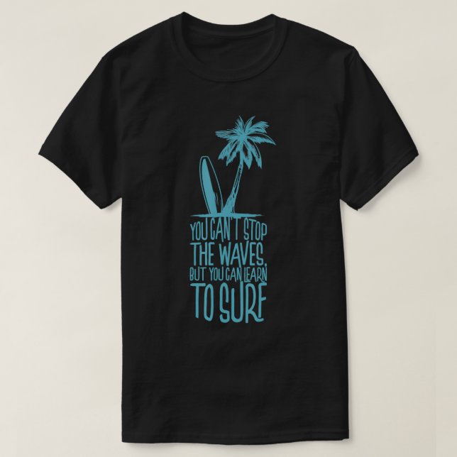 Camiseta No se pueden detener las olas pero se puede aprend (Diseño del anverso)