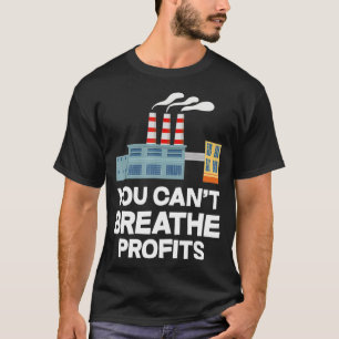 Camiseta No se pueden respirar ganancias para salvar el med