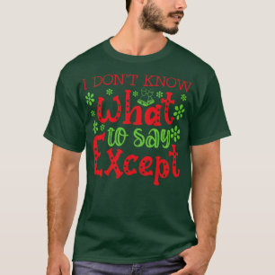 Camiseta No sé qué decir Excepto 1
