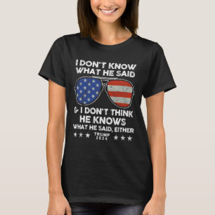 Camiseta No sé qué dijo - Graciosa cita D de Trump 2024