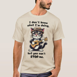 Camiseta No sé qué estoy haciendo, pero no puedes detenerme