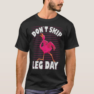 Camiseta No se salte el día de la pierna Flamingo 1