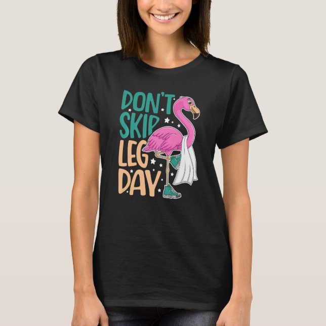 Camiseta No se salte el día de la pierna Gimnasio Flamingo  (Anverso)