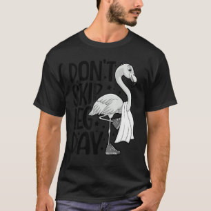 Camiseta No se salte el día de la pierna Gimnasio Flamingo 