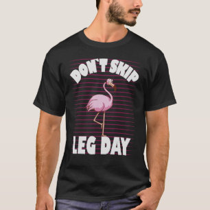 Camiseta No se salten el día de la pierna Flamingo