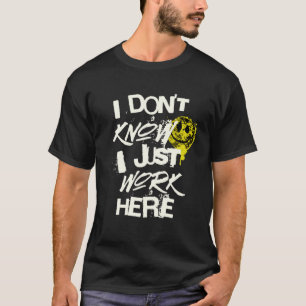 Camiseta No sé si solo trabajo aquí