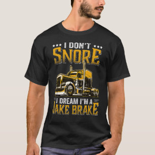 Camiseta No sé, sueño que soy Jake Brake Trucker