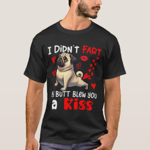 Camiseta No se tiró un pedo, mi culo sopló un beso San Vale