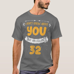 Camiseta No sé ustedes pero me siento con 32 32º Bd