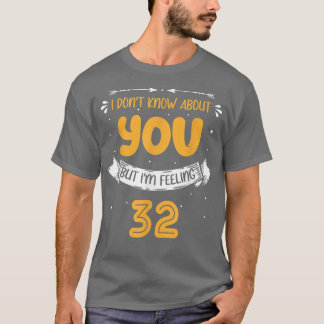 Camiseta No sé ustedes pero me siento con 32 32º Bd