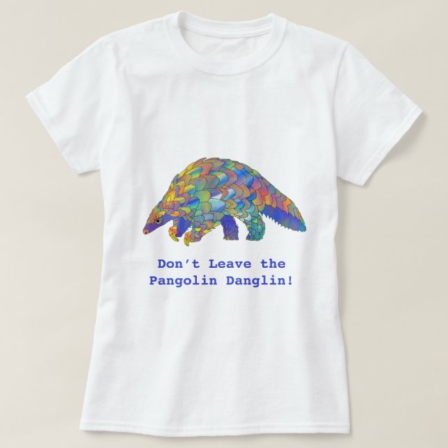 Camiseta No se vaya del Pangolin Danglin Wildlife Activist (Diseño del anverso)