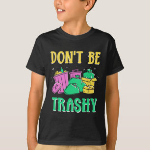 Camiseta No se vuelva un desastre para el medio ambiente Ti