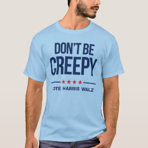 Camiseta NO SEA CREEPY- Vote Harris Walz