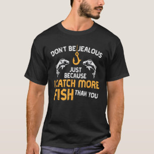 Camiseta No sean celosos pescadores divertidos pescadores h