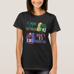 Camiseta No sean negativos para la fotógrafa de Unisex