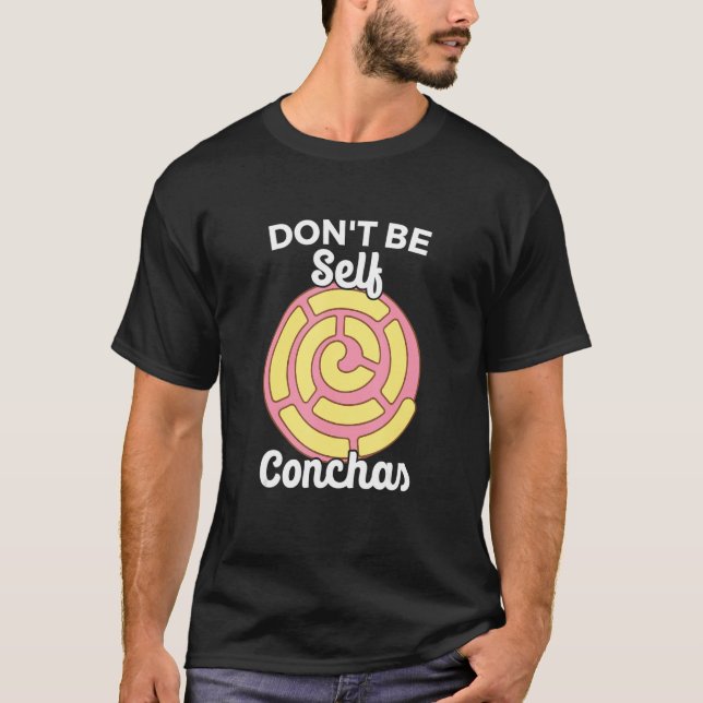 Camiseta No seas auto-conquistas Pan Dulce Latina Muj Mexic (Anverso)
