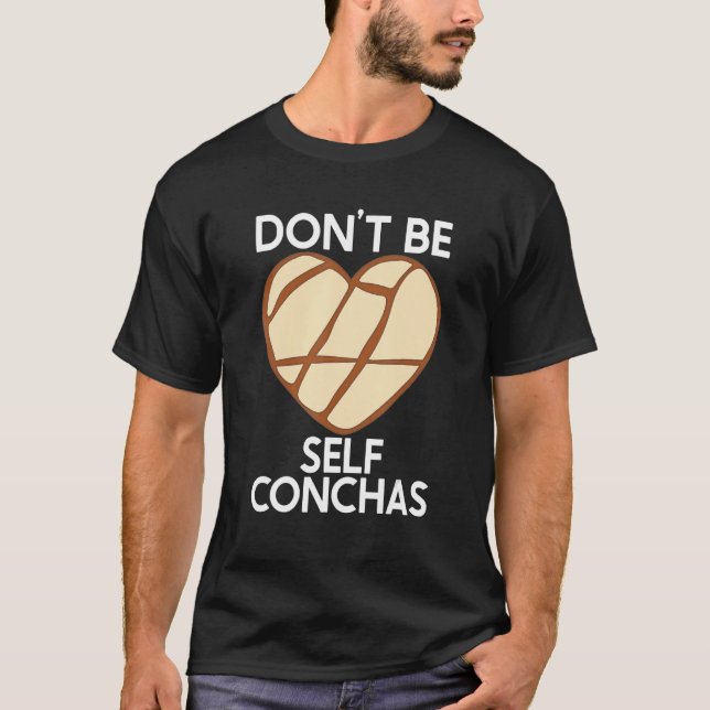 Camiseta No seas auto-conquistas Pan Dulce Latina Muj Mexic (Anverso)