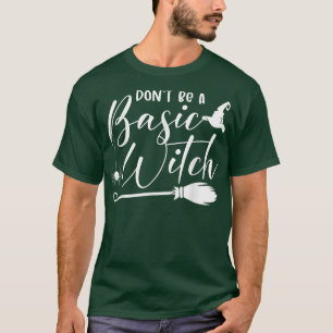 Camiseta No seas bruja básica vituperan divertida Hallowee
