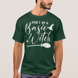 Camiseta No seas bruja básica vituperan divertida Hallowee