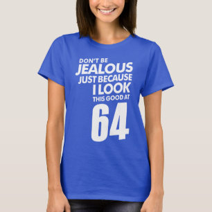 Camiseta No seas celoso 64 años