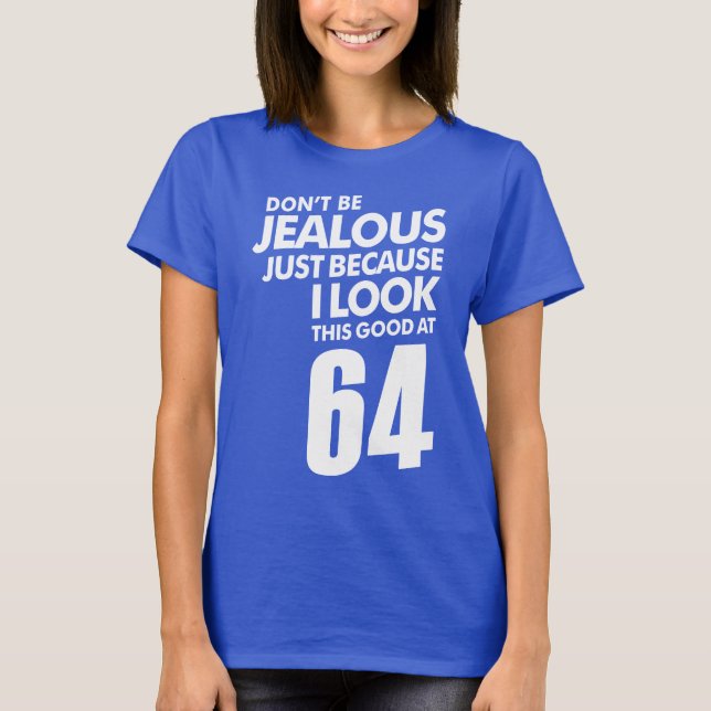 Camiseta No seas celoso 64 años (Anverso)