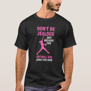 Camiseta no seas celoso chica softball jugador sof