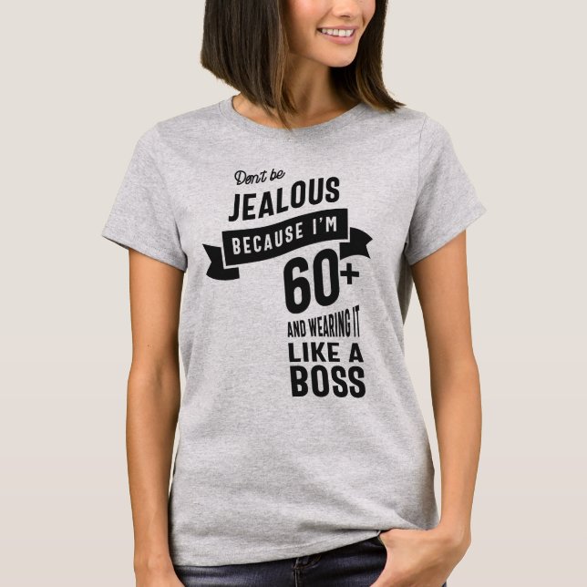 Camiseta No seas celoso porque tengo más de 60 años (Anverso)