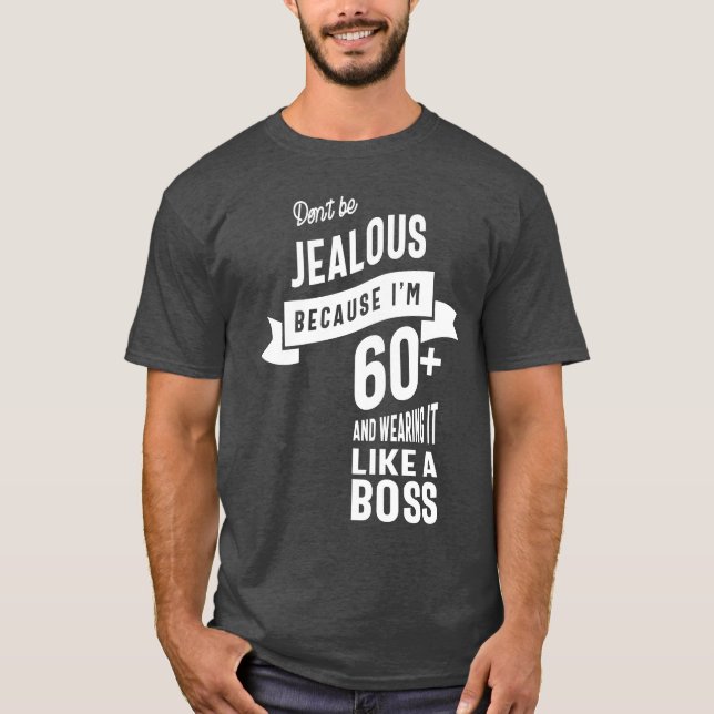 Camiseta No seas celoso porque tengo más de 60 años (Anverso)