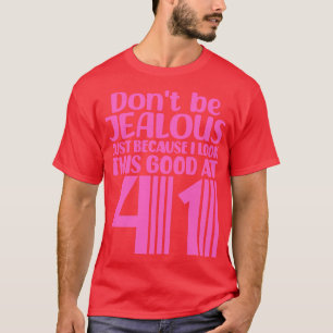 Camiseta No seas celoso solo porque me veo bien a los 4 año