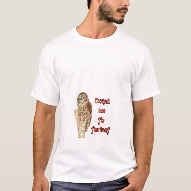 Camiseta No seas de búho ferioso (Anverso)