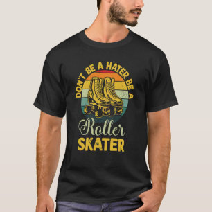 Camiseta No seas detector de ser un patinador