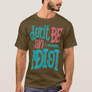 Camiseta No seas idiota
