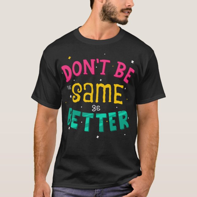 Camiseta No seas igual, mejor (Anverso)