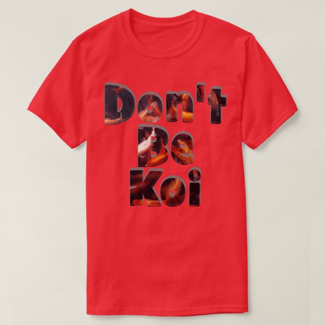 Camiseta No seas Koi (Diseño del anverso)