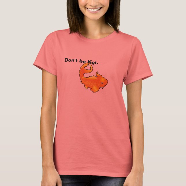 Camiseta No seas Koi (Anverso)