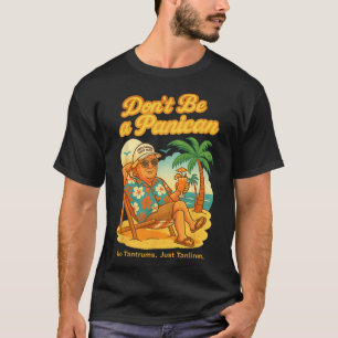 Camiseta No seas panicano, no son mentiras, solo Tanlines T