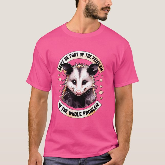 Camiseta No seas parte del problema Opossum Meme Possum Muj (Anverso)