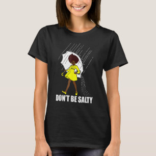 Camiseta No seas salada para mujeres afroamericanas