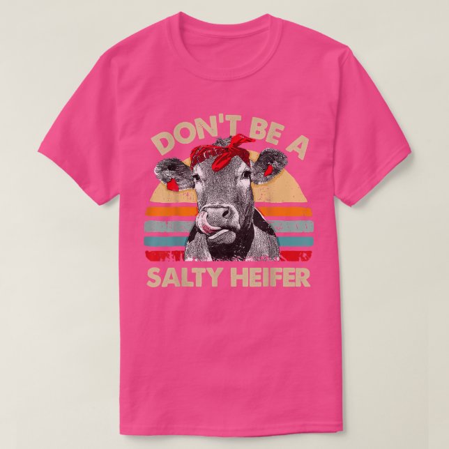 Camiseta No seas salado en vísperas de las vacas salvajes V (Diseño del anverso)
