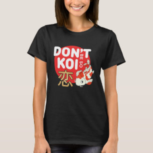 Camiseta No seas tan koi carpa japonesa nishikigoi Amur