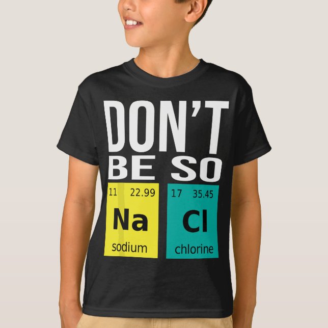 Camiseta No seas tan salado - Graciosa Química Humor Cienci (Anverso)