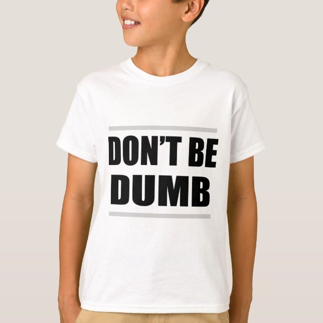 Camiseta no seas tonto de broma simple decir (Anverso)