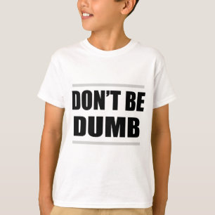 Camiseta no seas tonto dicho simple divertido
