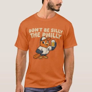 Camiseta No seas tonto el béisbol de Filadelfia