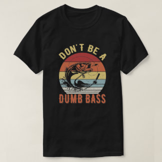 Camiseta No seas tonto - Humor de pesca de pelo