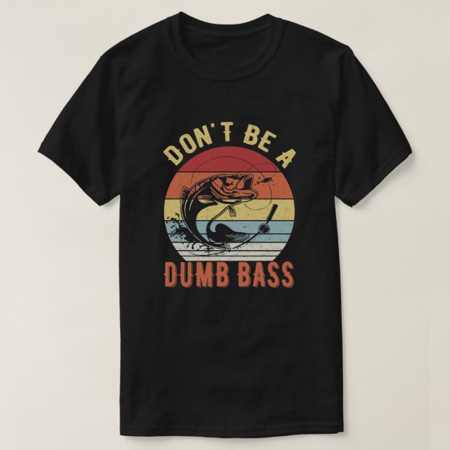 Camiseta No seas tonto - Humor de pesca de pelo (Diseño del anverso)