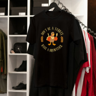 Camiseta No seas turca, ten un Acción de Gracias con un bas