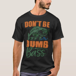 Camiseta No seas un bajo estúpido cita divertida bromas de