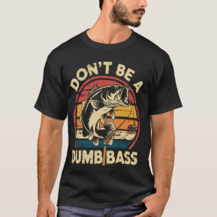Camiseta No seas un bajo tonto Humor retro de pesca