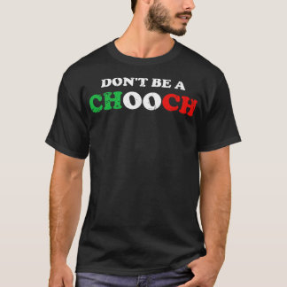 Camiseta No seas un Chooch